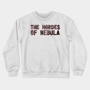 The Hordes Of Nebula Crewneck Sweatshirt